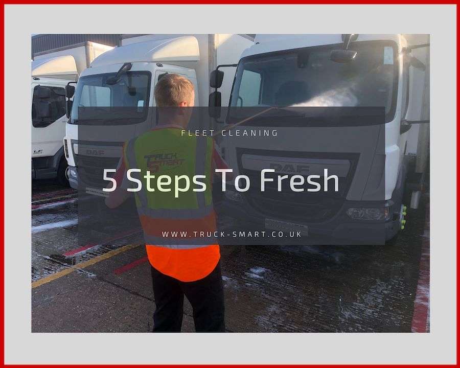 Five steps to fresh - A guide to the Truck Smart mobile truck wash process