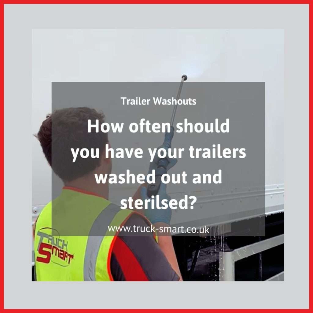 How often should you have your trailers washed out and sterilised?