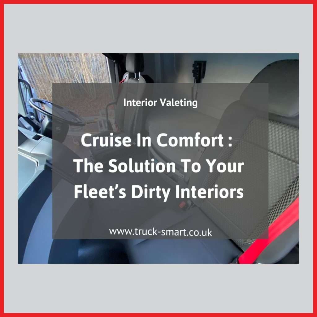 Boost driver morale with our comprehensive regular truck interior valeting service